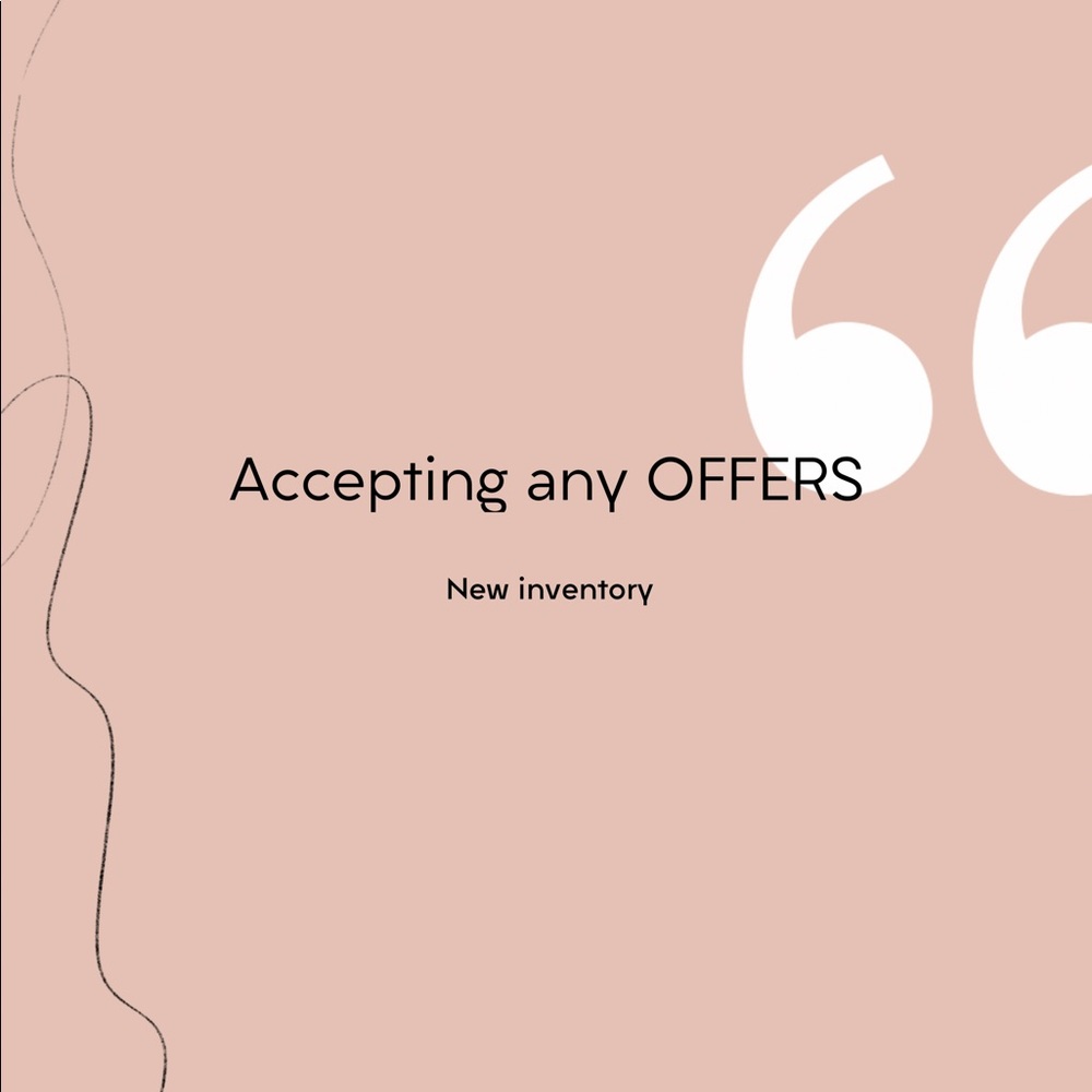 Accepting any offers!!!! New inventory coming soon !!